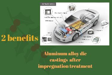 2の利点アルミニウム合金鋳物後含浸治療